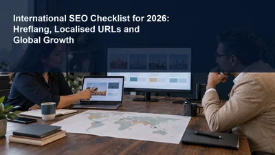 International SEO Checklist for 2026: Hreflang, Localised URLs and Global Growth