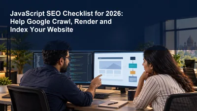JavaScript SEO Checklist for 2026: Help Google Crawl, Render and Index Your Website