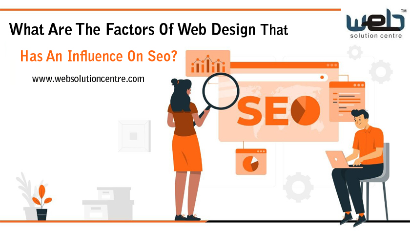 What Are The Factors Of Web Design That Has An Influence On Seo?